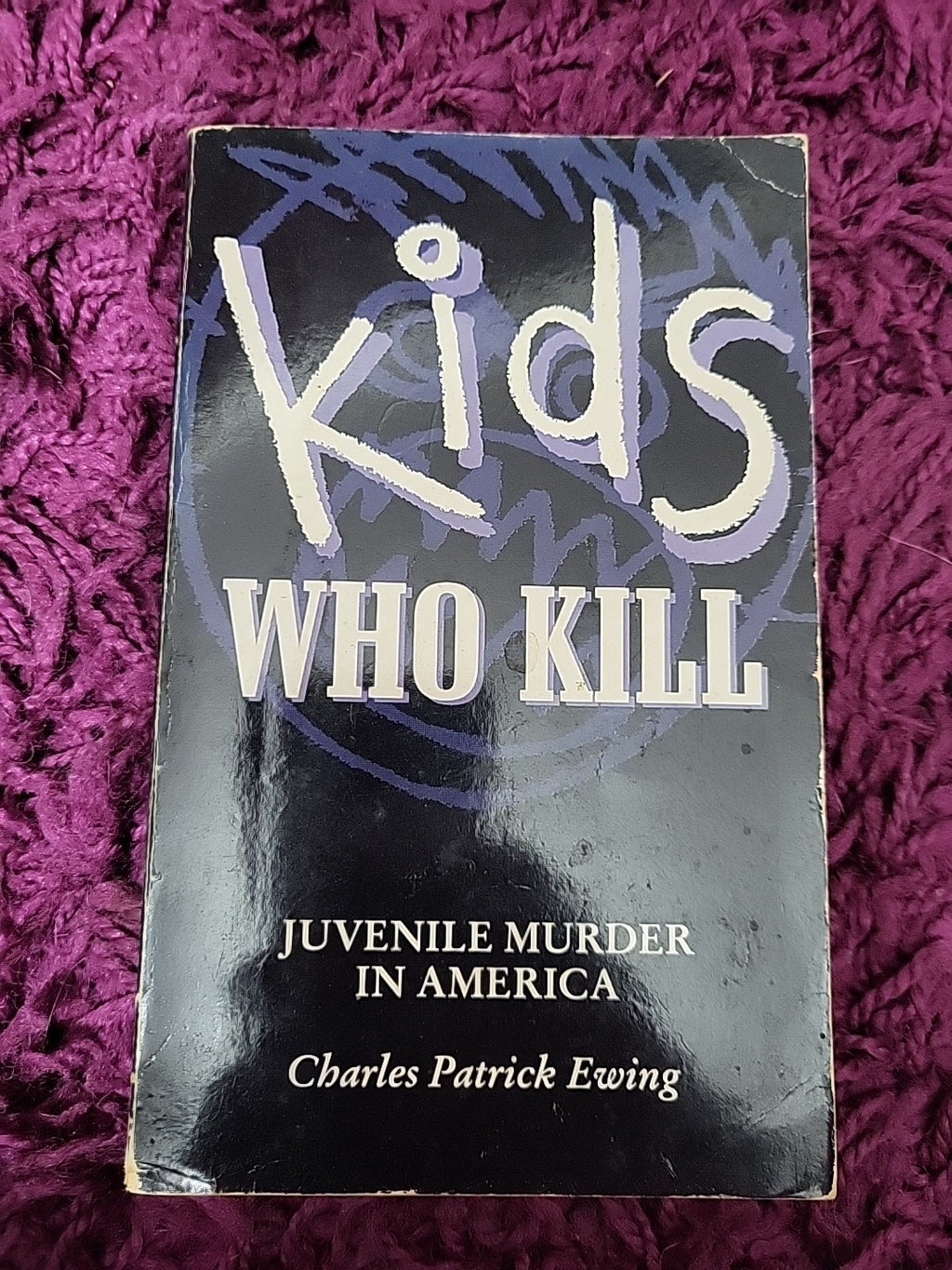 Kids Who Kill Charles Patrick Ewing 1993 Paperback Book