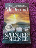 Splinter the Silence – Val McDermid – Tony Hill Crime Paperback
