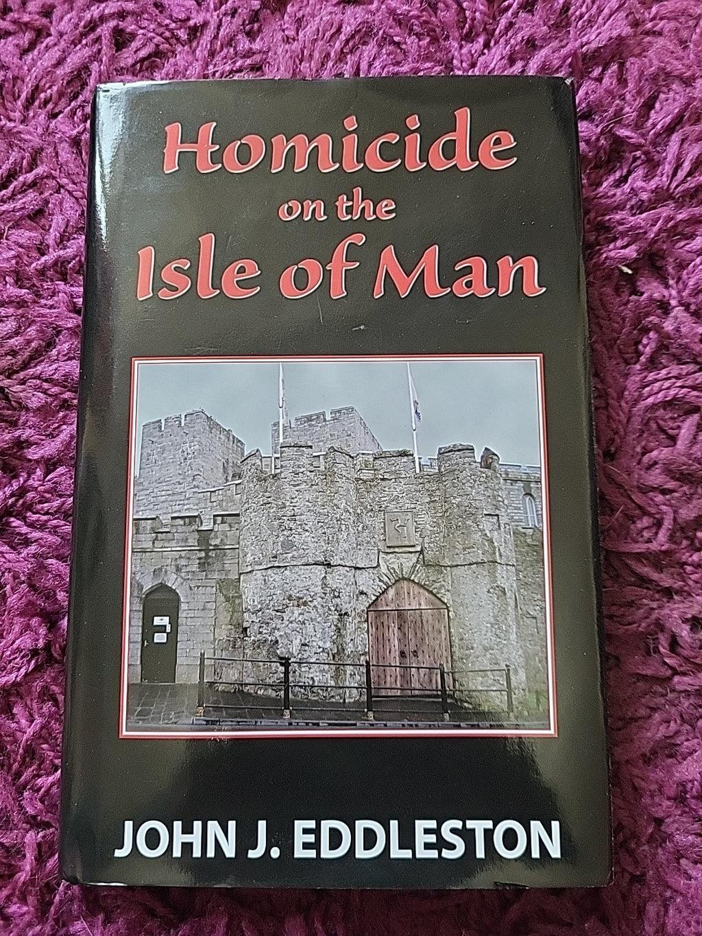Homicide on the Isle of Man – John J. Eddleston – Rare True Crime Book – Manx