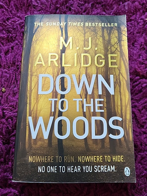 Down to the Woods : DI Helen Grace 8 by M. J. Arlidge (2019, Trade Paperback)